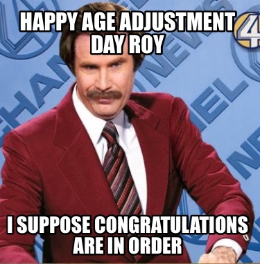 happy-age-adjustment-day-roy-i-suppose-congratulations-are-in-order3