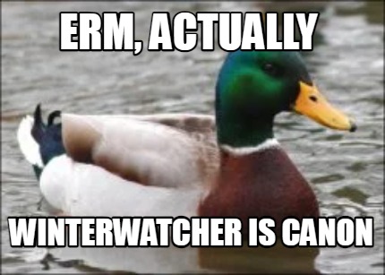 erm-actually-winterwatcher-is-canon