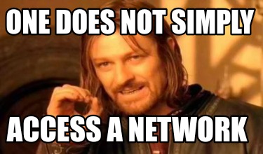 one-does-not-simply-access-a-network