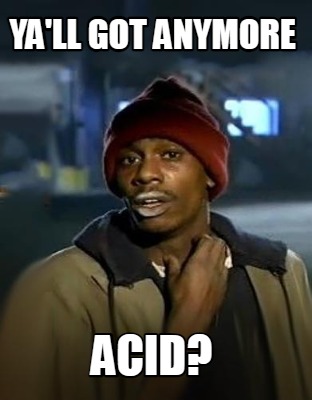 yall-got-anymore-acid