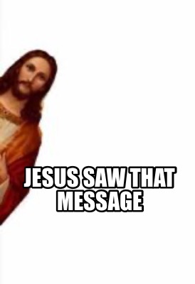 jesus-saw-that-message