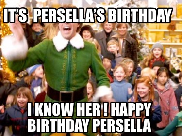 its-persellas-birthday-i-know-her-happy-birthday-persella