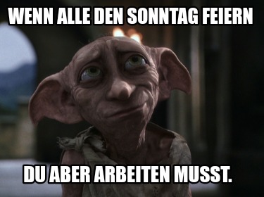 wenn-alle-den-sonntag-feiern-du-aber-arbeiten-musst