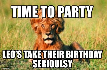 time-to-party-leos-take-their-birthday-serioulsy