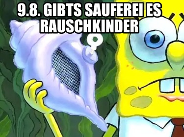 9.8.-gibts-sauferei-es-rauschkinder