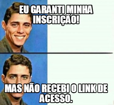 eu-garanti-minha-inscrio-mas-no-recebi-o-link-de-acesso