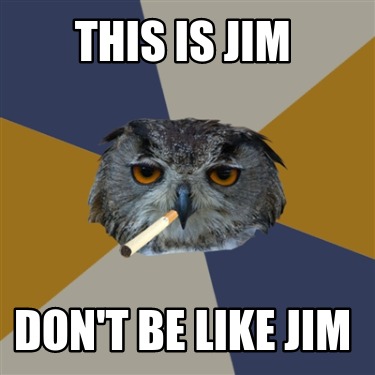 this-is-jim-dont-be-like-jim