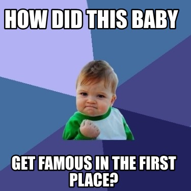 how-did-this-baby-get-famous-in-the-first-place