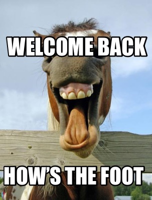 welcome-back-hows-the-foot