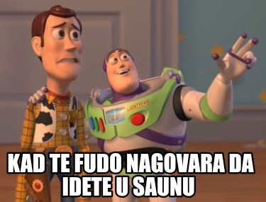 kad-te-fudo-nagovara-da-idete-u-saunu