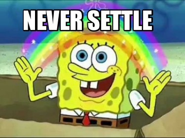 never-settle