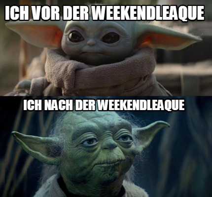 ich-vor-der-weekendleaque-ich-nach-der-weekendleaque