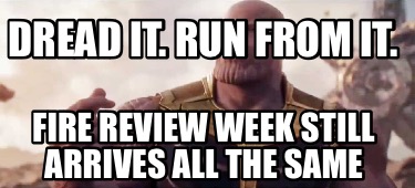 dread-it.-run-from-it.-fire-review-week-still-arrives-all-the-same