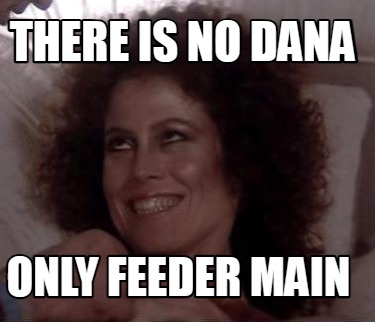 there-is-no-dana-only-feeder-main