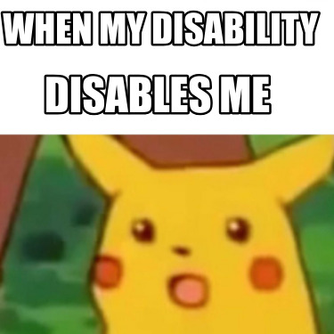 when-my-disability-disables-me