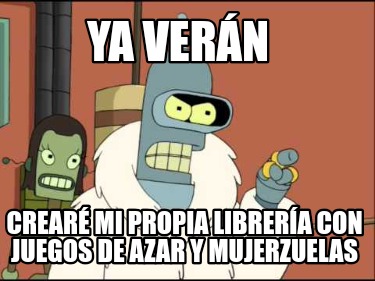 ya-vern-crear-mi-propia-librera-con-juegos-de-azar-y-mujerzuelas