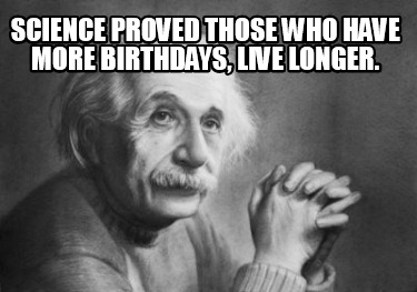 science-proved-those-who-have-more-birthdays-live-longer