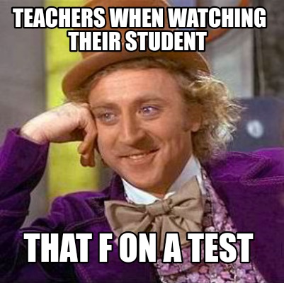 teachers-when-watching-their-student-that-f-on-a-test