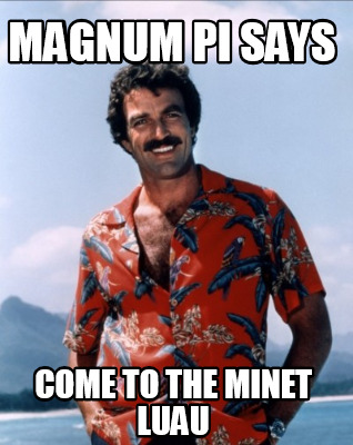 magnum-pi-says-come-to-the-minet-luau