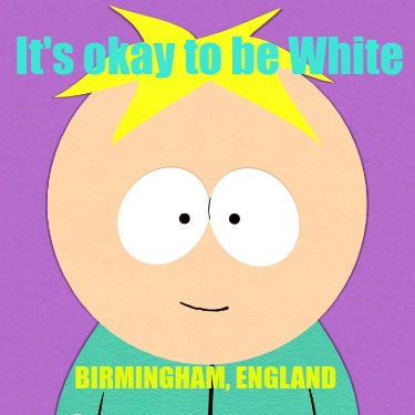 its-okay-to-be-white-birmingham-england