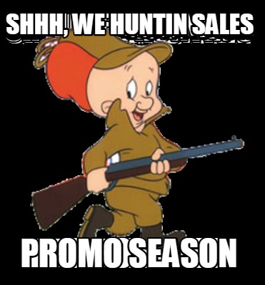 shhh-we-huntin-sales-promo-season