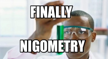 finally-nigometry