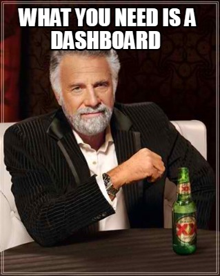 what-you-need-is-a-dashboard