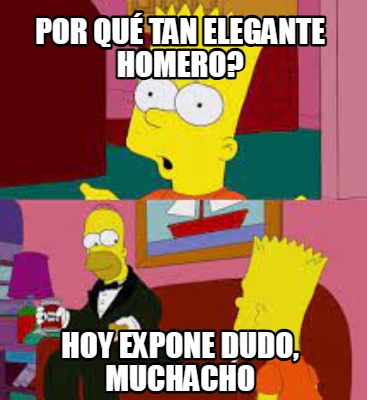 por-qu-tan-elegante-homero-hoy-expone-dudo-muchacho