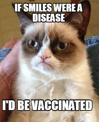 if-smiles-were-a-disease-id-be-vaccinated