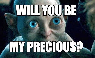 will-you-be-my-precious