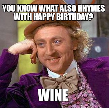 you-know-what-also-rhymes-with-happy-birthday-wine