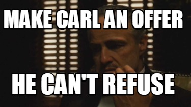 make-carl-an-offer-he-cant-refuse