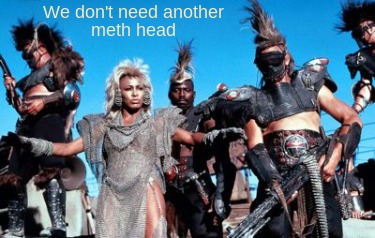 we-dont-need-another-meth-head