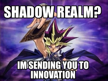 shadow-realm-im-sending-you-to-innovation