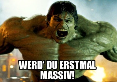 werd-du-erstmal-massiv