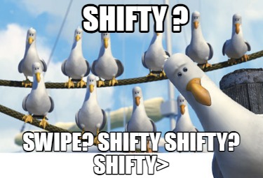 shifty-swipe-shifty-shifty-shifty