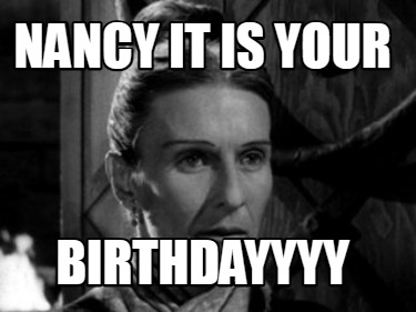 nancy-it-is-your-birthdayyyy