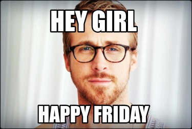 hey-girl-happy-friday11