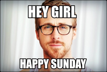 hey-girl-happy-sunday99