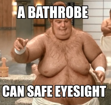 a-bathrobe-can-safe-eyesight