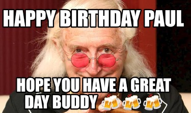 happy-birthday-paul-hope-you-have-a-great-day-buddy-