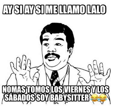 ay-si-ay-si-me-llamo-lalo-nomas-tomos-los-viernes-y-los-sbados-soy-babysitter-