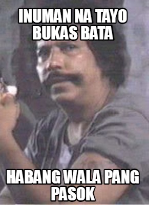 inuman-na-tayo-bukas-bata-habang-wala-pang-pasok