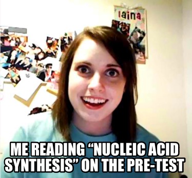 me-reading-nucleic-acid-synthesis-on-the-pre-test