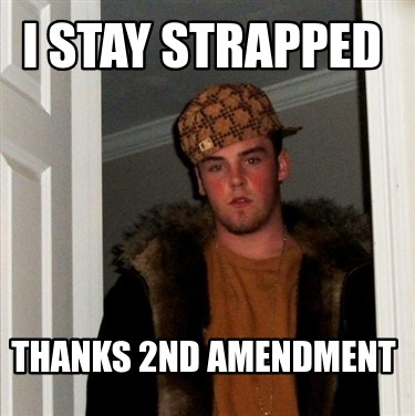 i-stay-strapped-thanks-2nd-amendment