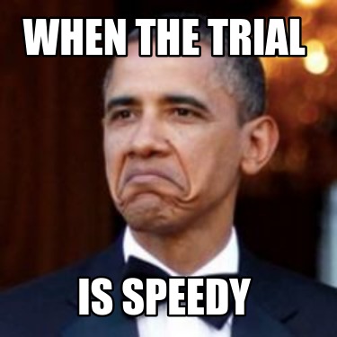 when-the-trial-is-speedy