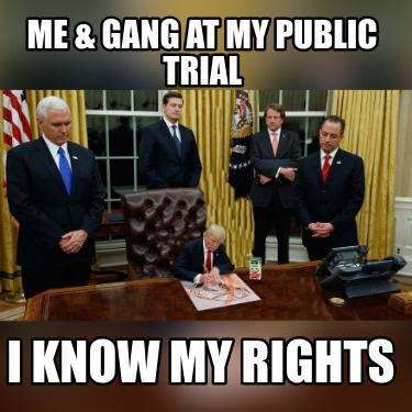 me-gang-at-my-public-trial-i-know-my-rights