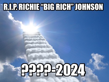 r.i.p.-richie-big-rich-johnson-2024