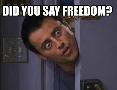 did-you-say-freedom