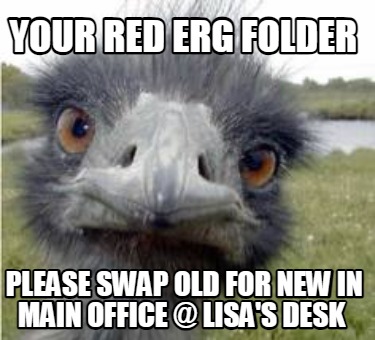 your-red-erg-folder-please-swap-old-for-new-in-main-office-lisas-desk